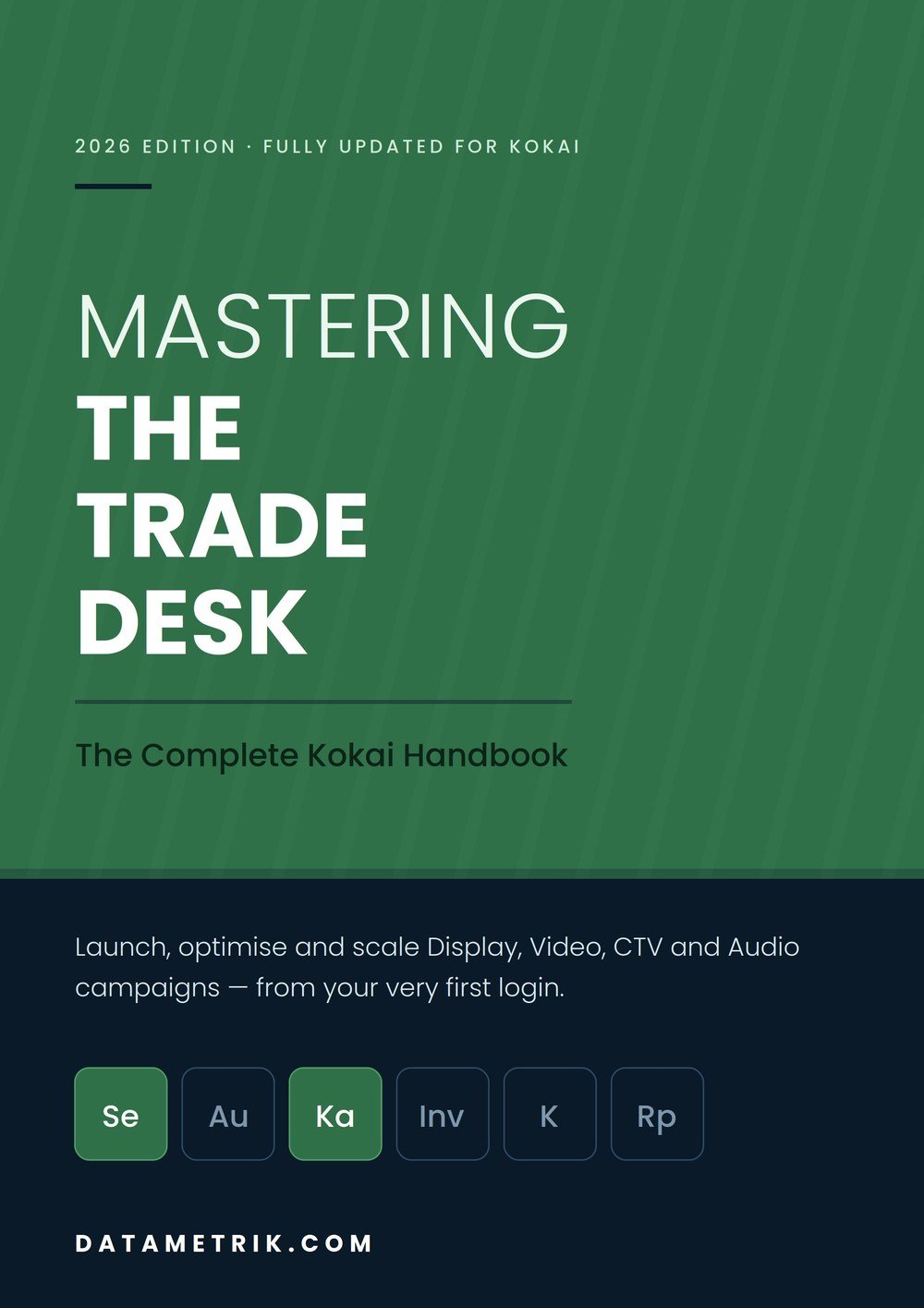 Mastering The Trade Desk — the complete Kokai handbook, 2026 edition including the Kokai Zuma update